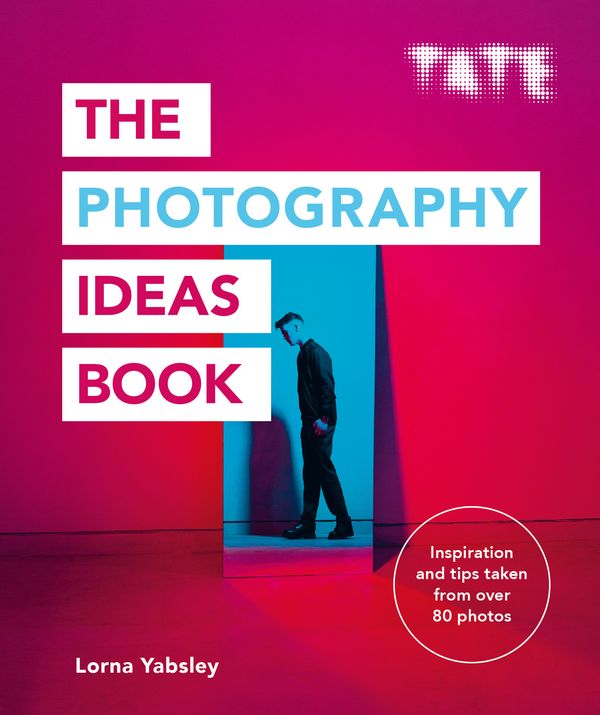 Cover Art for 9781781576663, Tate: The Photographer's Ideas Book (The Art Ideas Books) by Lorna Yabsley