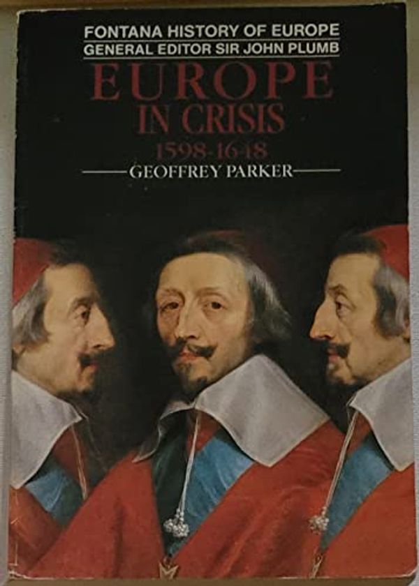 Cover Art for 9780006861430, Europe in Crisis 1589-1648 (Fontana History of Europe) by Geoffrey Parker