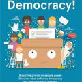 Cover Art for 9781761211478, Democracy!: A positive primer on people power. Discover what defines a democracy and why your voice matters.: An Introduction to Democracy by Philip Bunting