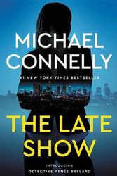 Cover Art for 9781455524235, The Late Show by Michael Connelly