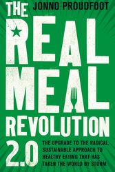 Cover Art for 9781408710197, The Real Meal Revolution 2.0: The upgrade to the radical, sustainable approach to healthy eating that has taken the world by storm by Jonno Proudfoot