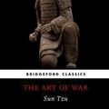 Cover Art for 9781482686890, Bridgeford Classics - Sun Tzu's The Art of War by Sun Tzu