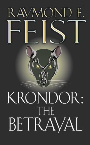 Cover Art for 9780006483342, Krondor: The Betrayal by Raymond E. Feist