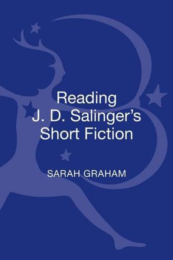 Cover Art for 9781441189622, Reading J. D. Salinger’s Short Fiction by Sarah Graham