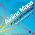Cover Art for 9780141993119, Airline Maps: A Century of Art and Design by Mark Ovenden, Maxwell Roberts