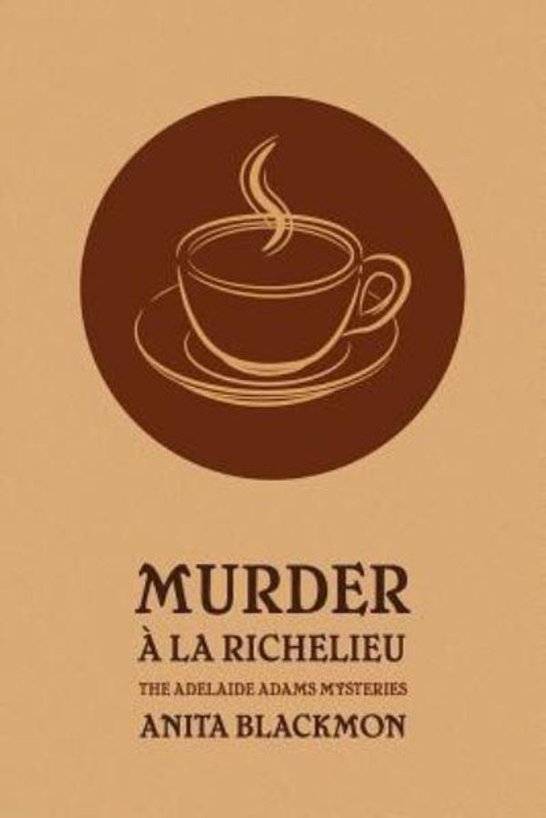 Cover Art for 9781616462222, Murder a la Richelieu (an Adelaide Adams Mystery) by Anita Blackmon