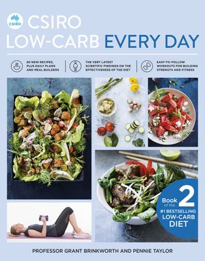 Cover Art for 9781760554545, CSIRO Low Carb Every Day by Grant Brinkworth, Pennie Taylor