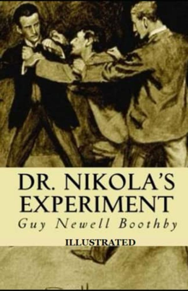 Cover Art for 9798767087570, Dr. Nikola's Experiment Illustrated by Boothby, Guy Newell