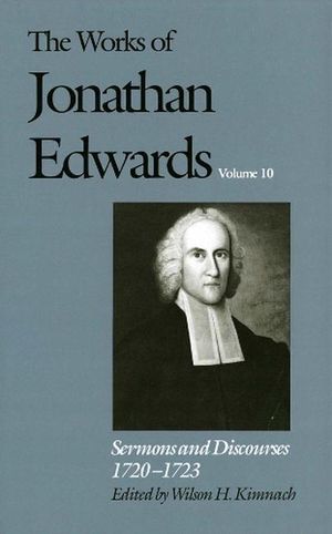 Cover Art for 9780300051360, The Works of Jonathan Edwards: Sermons and Discourses, 1720-23 v. 10 by Jonathan Edwards
