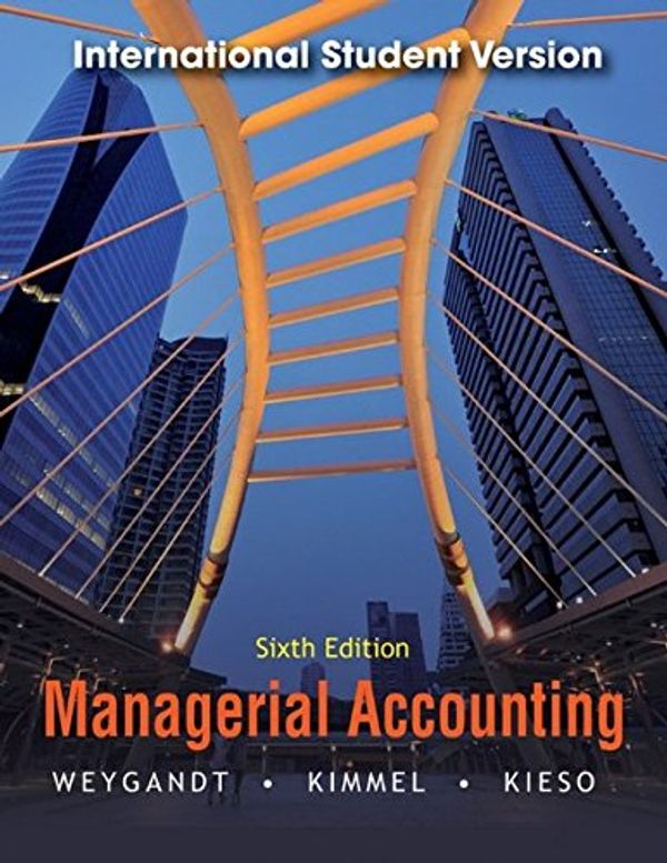 Cover Art for 9781118092286, Managerial Accounting: Tools for Business Decision Making by Jerry J. Weygandt, Paul D. Kimmel, Donald E. Kieso