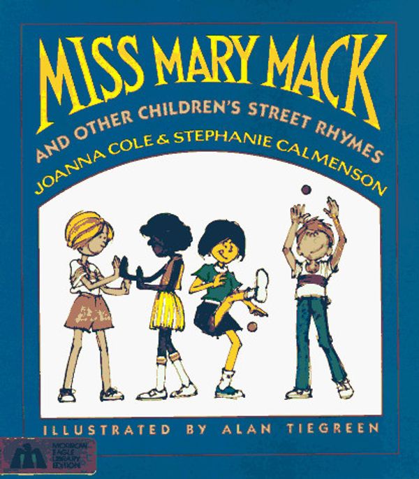 Cover Art for 9780688083304, Miss Mary Mack and Other Children's Street Rhymes by Joanna Cole