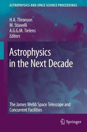 Cover Art for 9789048181322, Astrophysics in the Next Decade by Harley A. Thronson