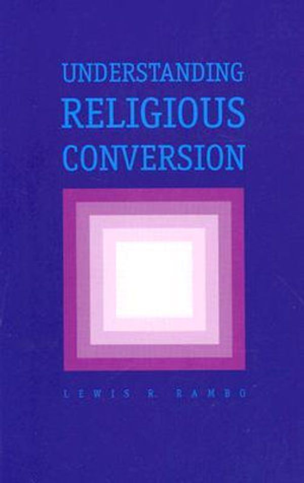 Cover Art for 9780300065152, Understanding Religious Conversion by Lewis R. Rambo
