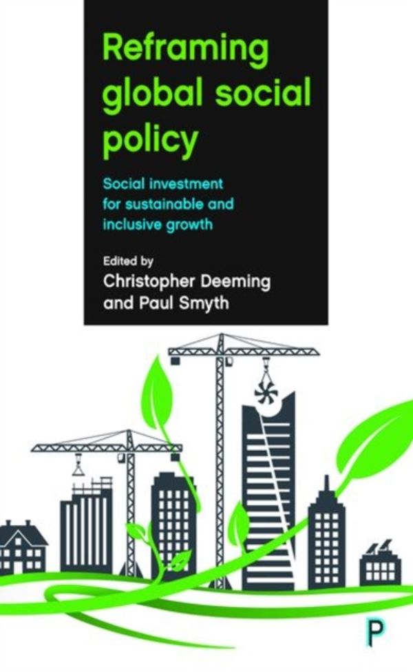 Cover Art for 9781447332497, Reframing global social policySocial investment for sustainable and inclusive... by Christopher Deeming