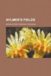 Cover Art for 9781151598424, Aylmer’s Fields by A Tennyson, Lord Alfred Tennyson