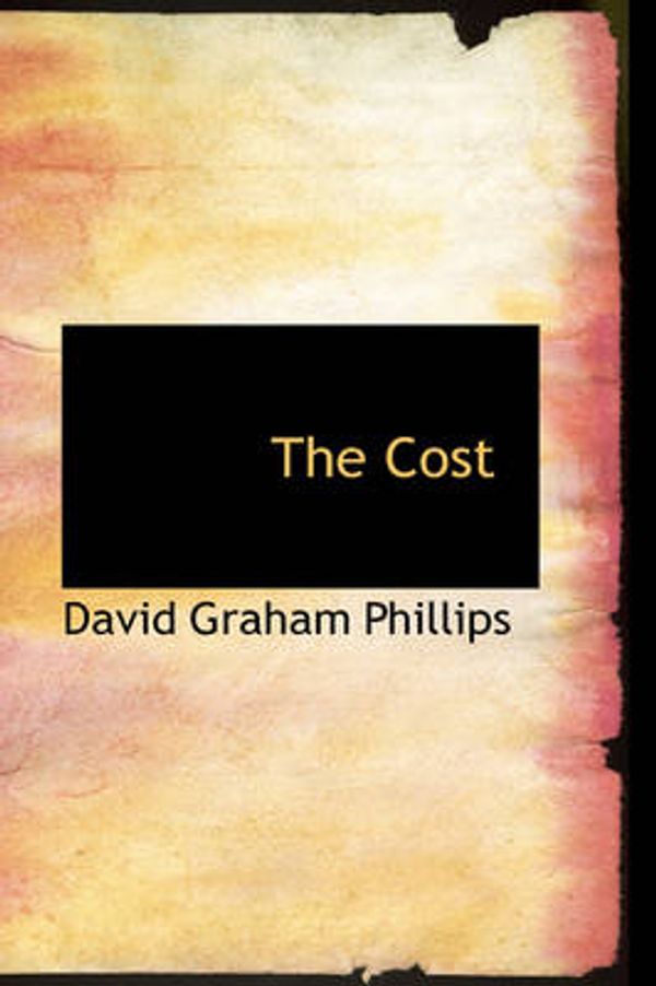 Cover Art for 9781426407581, The Cost by David Graham Phillips