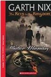Cover Art for 9781424240449, Mister Monday (The Keys to the Kingdom) by Garth Nix