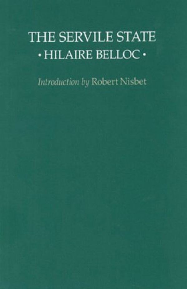 Cover Art for B011T72RBW, The Servile State (Liberty Fund Classics on Liberty) by Hilaire Belloc (1-Jan-1977) Paperback by Hilaire Belloc
