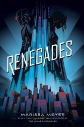 Cover Art for 9781250044662, Renegades by Marissa Meyer