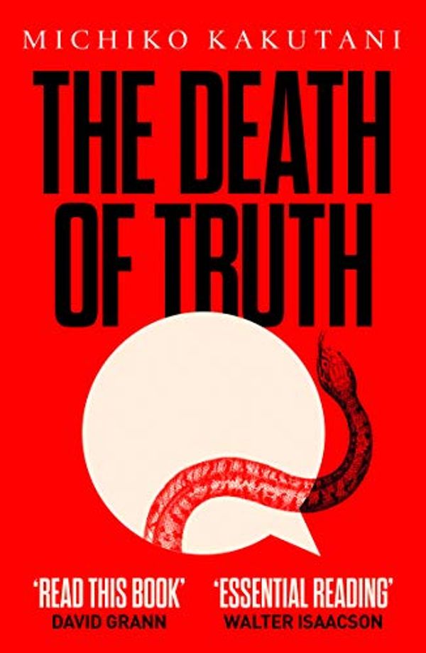 Cover Art for B07CR5TZYR, The Death of Truth by Michiko Kakutani