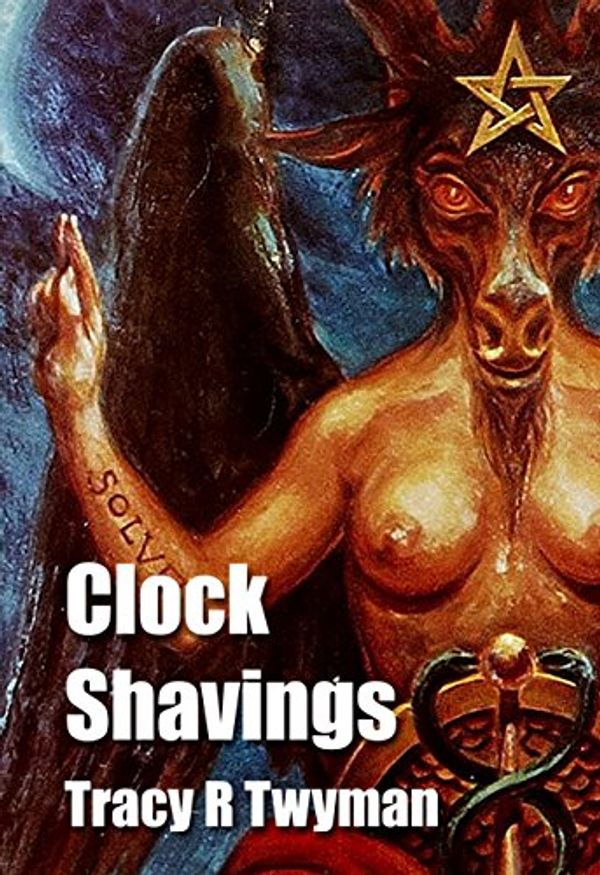 Cover Art for B00QQRIQ1G, Clock Shavings by Tracy R. Twyman
