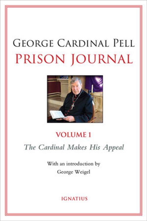 Cover Art for 9781621644484, Prison Journal, Volume 1: The Cardinal Makes His Appeal by George Cardinal Pell