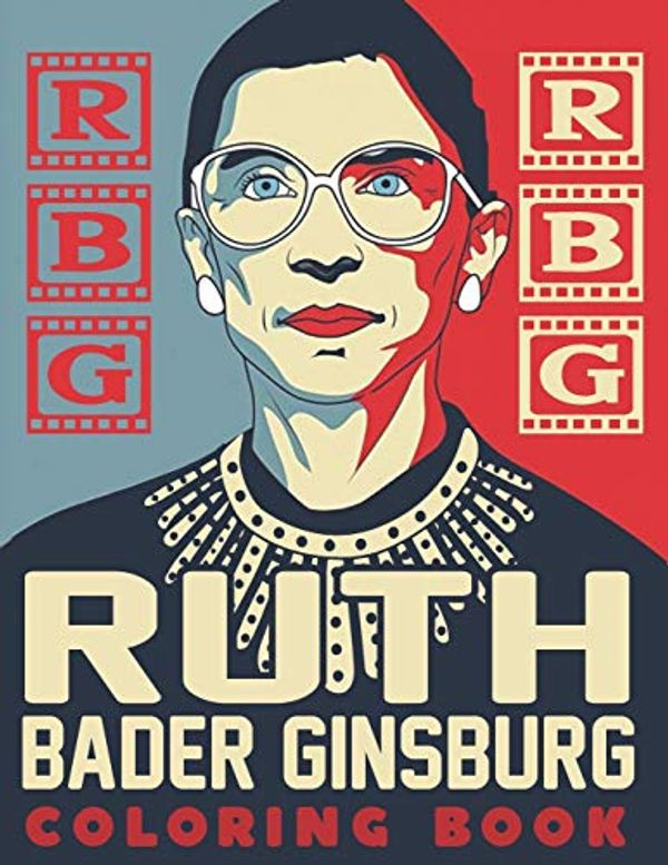 Cover Art for 9798690775797, RBG Ruth Bader Ginsburg Coloring Book: Best Gift Idea for the People who Loves Ruth Bader Ginsburg RBG Coloring Book by Pencil Art Publishing