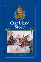 Cover Art for 9781902984742, Our Island Story by H.e. Marshall