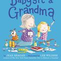 Cover Art for B00WK1W26M, How to Babysit a Grandma by Jean Reagan
