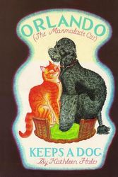 Cover Art for 9780723236504, Orlando (the Marmalade Cat) Keeps a Dog by Kathleen Hale