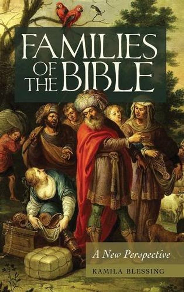 Cover Art for 9780313365423, Families of the Bible by Kamila Blessing