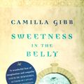 Cover Art for 9780099499190, Sweetness In The Belly by Camilla Gibb