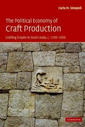 Cover Art for 9780521826136, The Political Economy of Craft Production by Carla M. Sinopoli