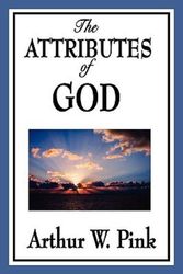 Cover Art for 9781604596724, The Attributes of God by Arthur W. Pink