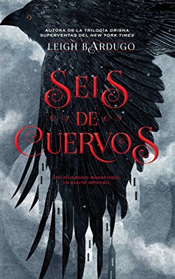 Cover Art for 9788416387588, Seis de cuervos / Six of Crows (Spanish Edition) by Leigh Bardugo