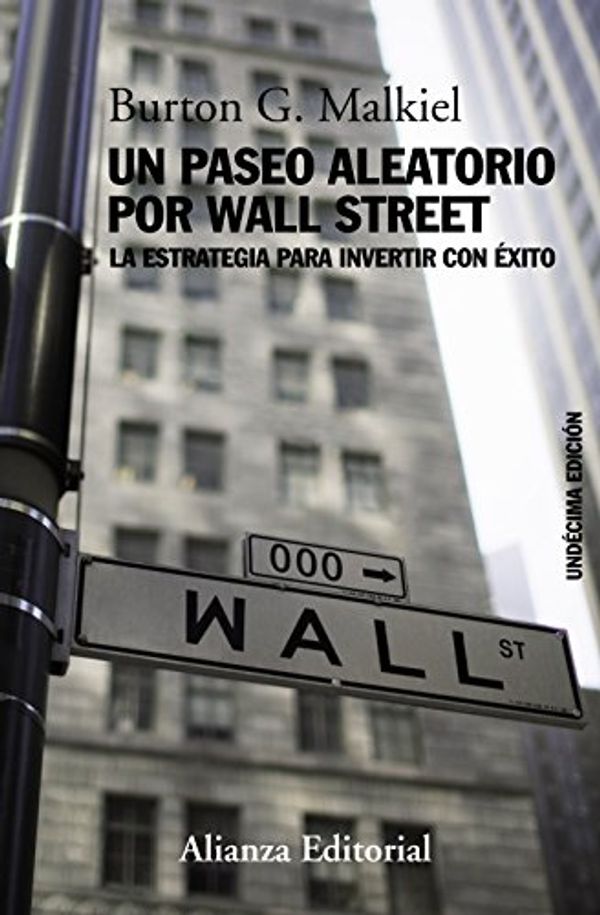 Cover Art for 9788491042617, Un paseo aleatorio por Wall Street : la estrategia para invertir con éxito by Burton G. Malkiel