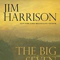 Cover Art for 9780802123336, The Big Seven by Jim Harrison