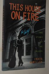 Cover Art for 9780531157978, This House on Fire : The Story of the Blues by Craig Awmiller