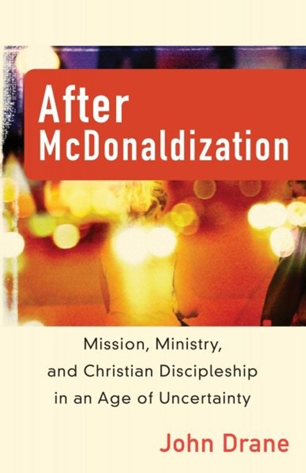 Cover Art for 9780801036118, After McDonaldization by Drane, John