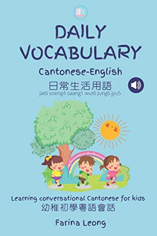 Cover Art for 9798673881378, Daily Vocabulary Cantonese-English: Learning conversational Cantonese for kids by Farina Leong