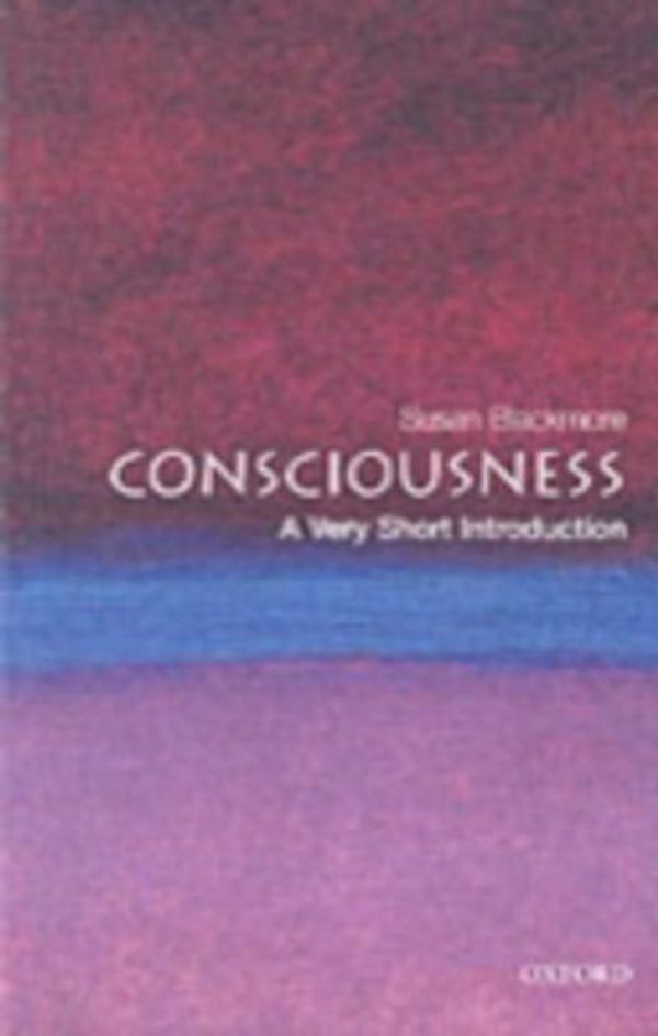 Cover Art for 9780191517303, Consciousness by Susan J Blackmore