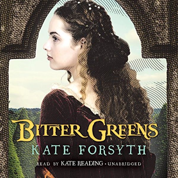 Cover Art for 9781483017693, Bitter Greens by Kate Forsyth