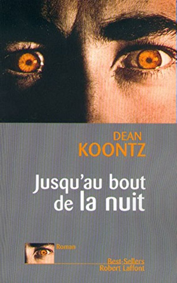 Cover Art for 9782221089989, Jusqu'au bout de la nuit by Dean Koontz