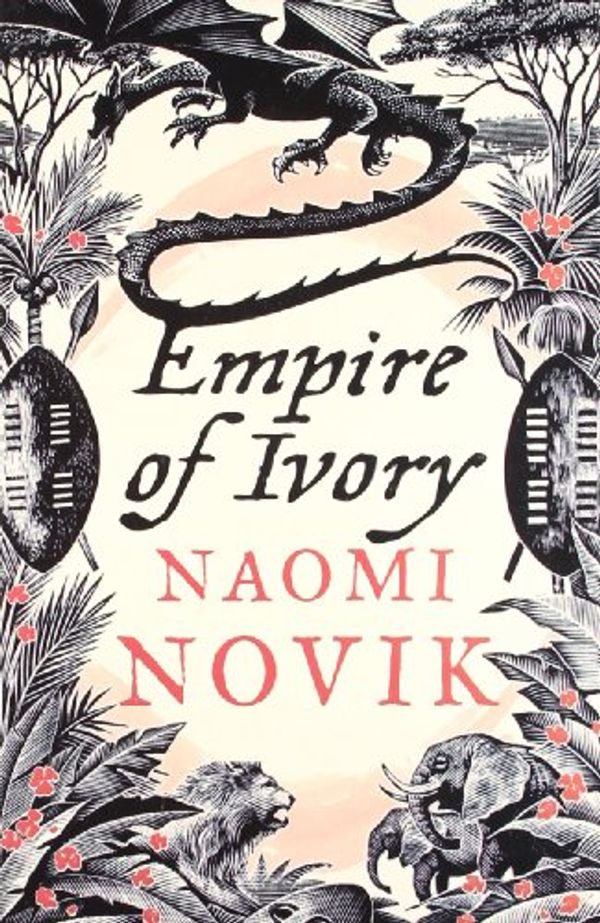 Cover Art for 9780739488423, Empire of Ivory by Naomi Novik