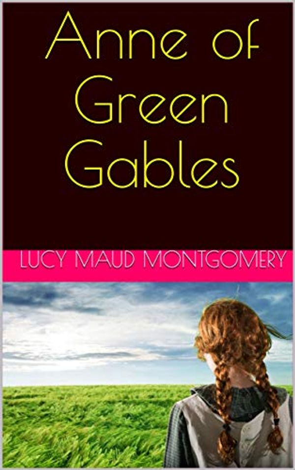 Cover Art for B08GCY9XQJ, Anne of Green Gables by Maud Montgomery, Lucy