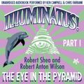 Cover Art for B000TD15O8, Illuminatus! Part I: The Eye in the Pyramid by Robert Shea, Robert Anton Wilson
