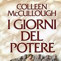 Cover Art for 9788817675833, I giorni del potere (Scala stranieri) by Colleen McCullough