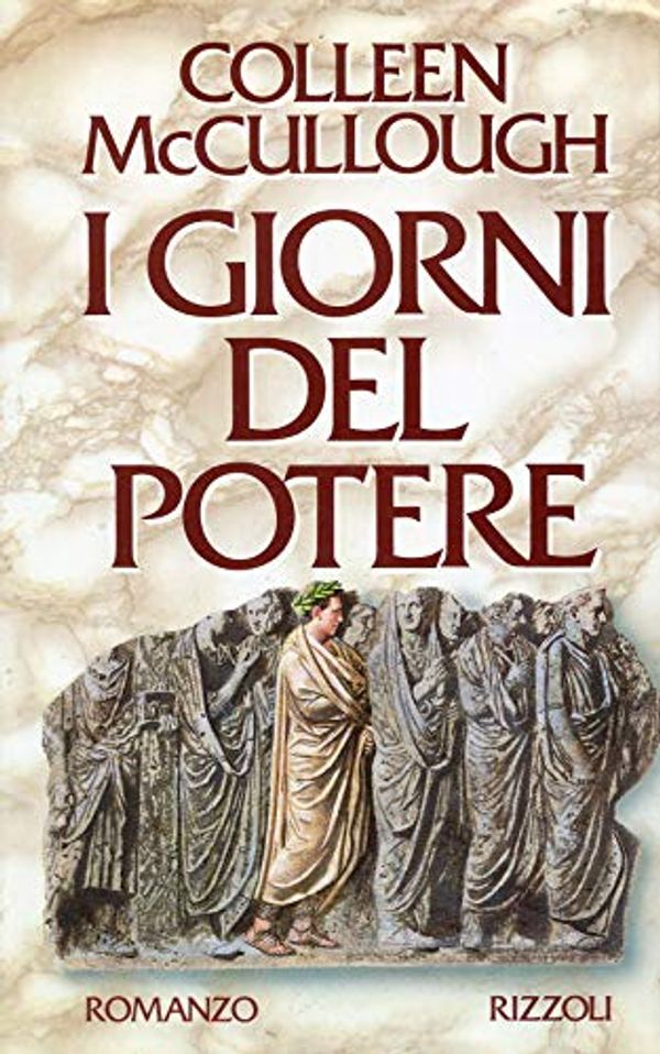 Cover Art for 9788817675833, I giorni del potere (Scala stranieri) by Colleen McCullough