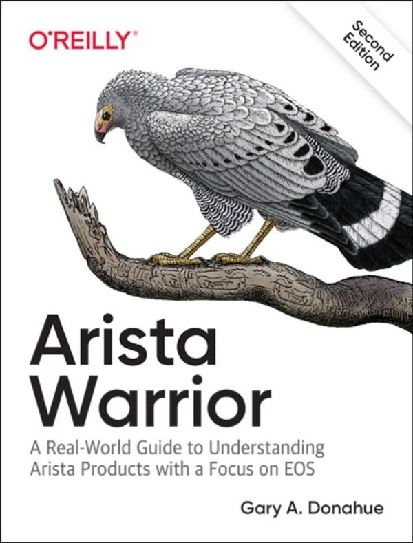 Cover Art for 9781491953044, Arista WarriorA Real-World Guide to Understanding Arista Swit... by Gary A. Donahue