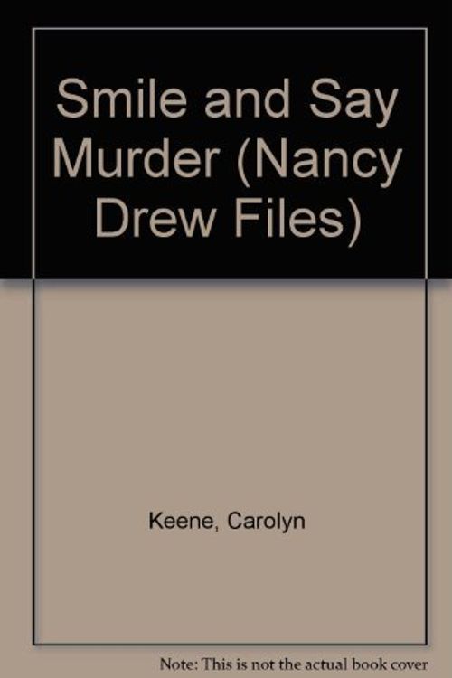 Cover Art for 9780942545265, Smile and Say Murder (Nancy Drew Casefiles, Case 4) by Carolyn Keene